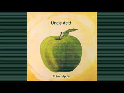 UNCLE ACID- &#039;POISON APPLE&#039;