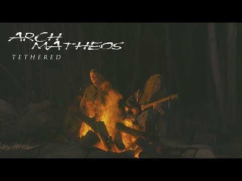 Arch / Matheos - Tethered (OFFICIAL VIDEO)