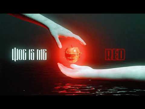 Woe Is Me - Red