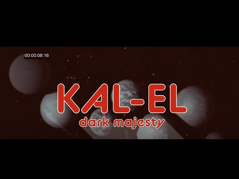 Kal-El - Dark Majesty (Official Video)