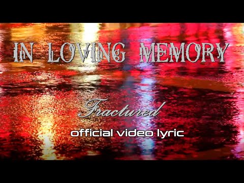 In Loving Memory &quot;Fractured&quot; Official Video Lyric