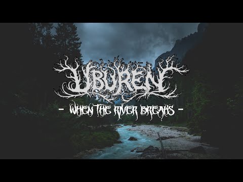 UBUREN &quot;When The River Breaks&quot;