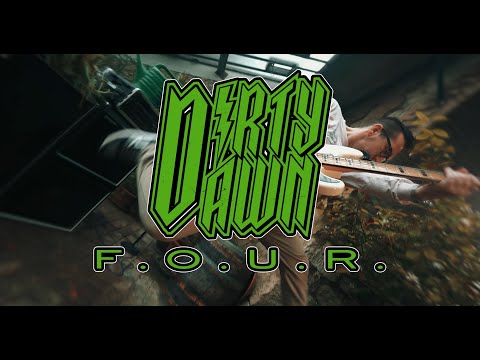 DIRTY DAWN - F.O.U.R.