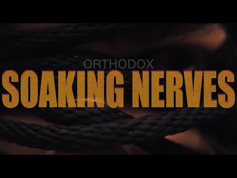 ORTHODOX - Soaking Nerves (OFFICIAL VIDEO)