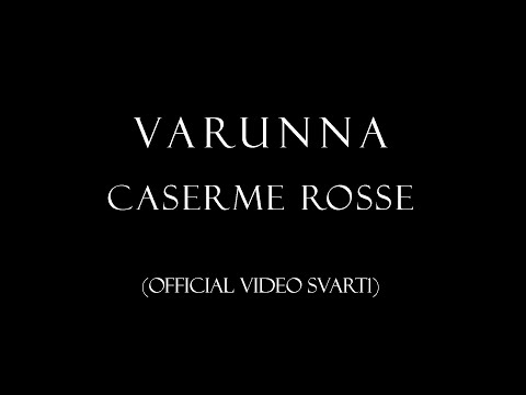 Varunna - Caserme Rosse (Svart1 Video ufficiale)