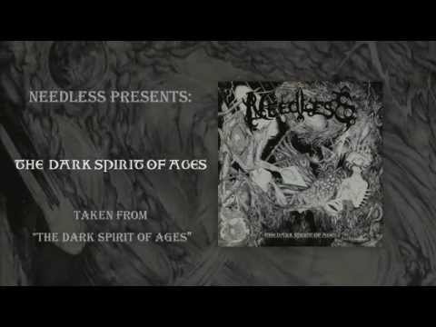 Needless - The Dark Spirit of Ages (Official EP Stream)