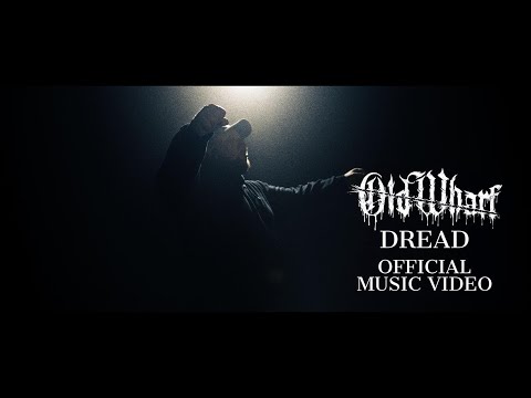 OLD WHARF - DREAD [OFFICIAL MUSIC VIDEO] (2023) SW EXCLUSIVE