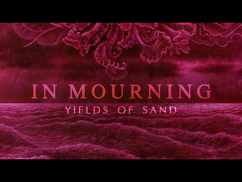 IN MOURNING - Yields Of Sand (Official Lyric Video)