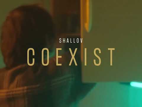 Shallov // Coexist (Official Music Video)