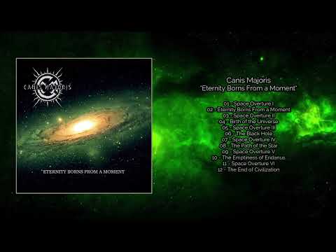 Canis Majoris - Eternity Borns From a Moment