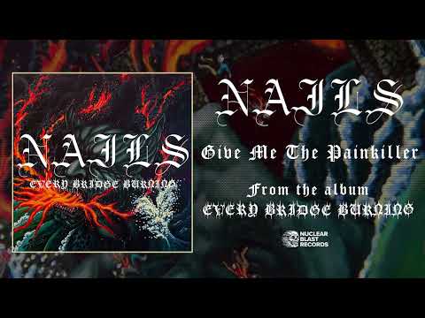 NAILS - Give Me The Painkiller (OFFICIAL TRACK)