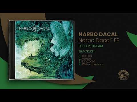 NARBO DACAL - Narbo Dacal (Full EP Stream)