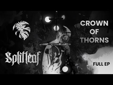 Splitleaf // CROWN OF THORNS