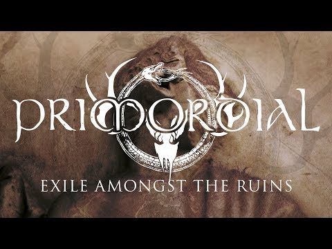 Primordial - Exile Amongst the Ruins (FULL ALBUM)