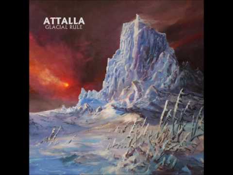 ATTALLA - Glacial Rule (Full Album 2017)