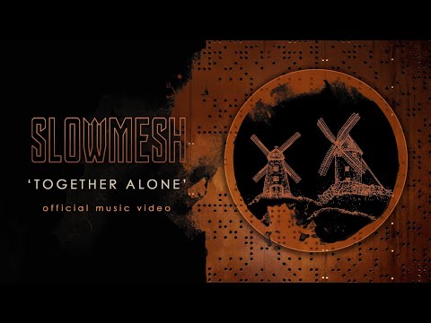 SLOWMESH - Together Alone (Official Music Video)