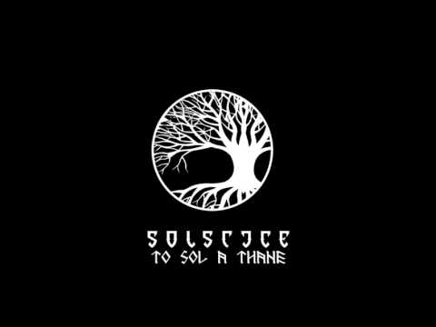 Solstice - To Sol A Thane (Pre-production Demo 2016)