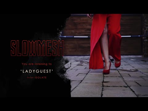 SLOWMESH - Ladyguest (Official Music Video)