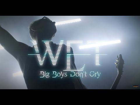 W.E.T. - &quot;Big Boys Don&#039;t Cry&quot; - Official Music Video