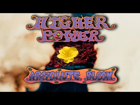 HIGHER POWER - Absolute Bloom (OFFICIAL MUSIC VIDEO)