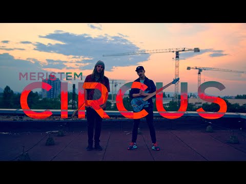 Meristem - Circus (Official video)