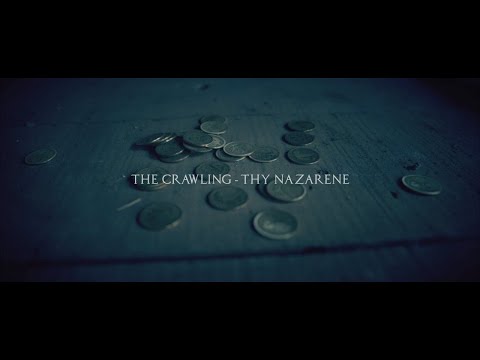 The Crawling - Thy Nazarene OFFICIAL video