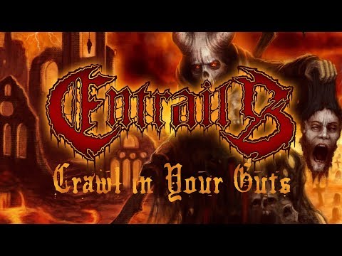 Entrails - Crawl in Your Guts (OFFICIAL)