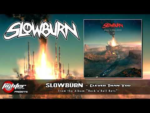 SLOWBURN - Clever Than You [2020]