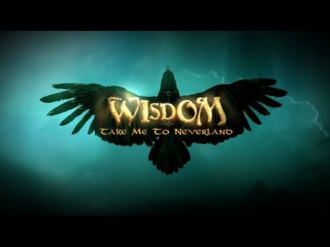 Wisdom - Take Me To Neverland [official]