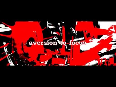 aversion to focus - how long...