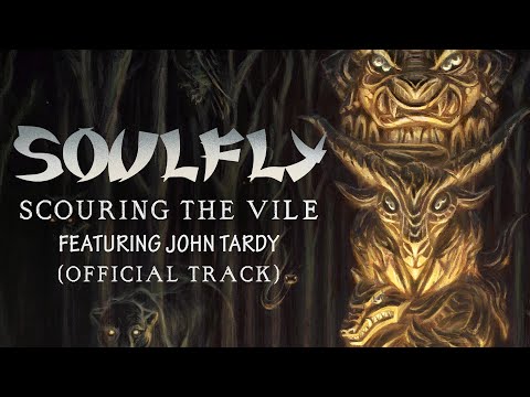 SOULFLY - &quot;Scouring The Vile&quot; feat. John Tardy (OFFICIAL TRACK)