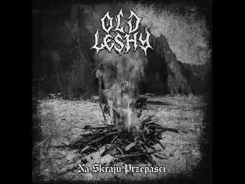 Old Leshy - Na Skraju Przepaści (title track from the upcoming new album)