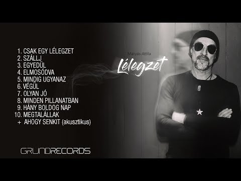 Mátyás Attila: Lélegzet (teljes album) - 2018.