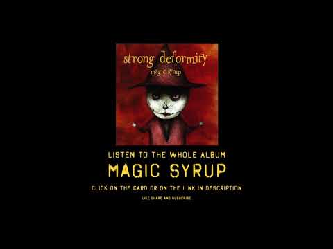 Strong Deformity Magic Syrup [whole album] Click on the link in description.