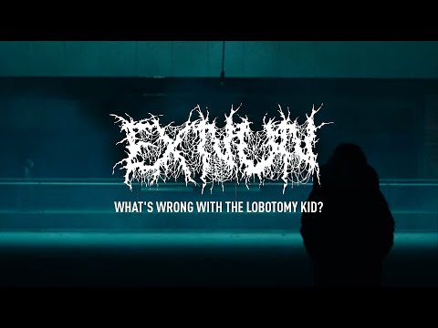 Exnun - What&#039;s Wrong With The Lobotomy Kid? (Official video)