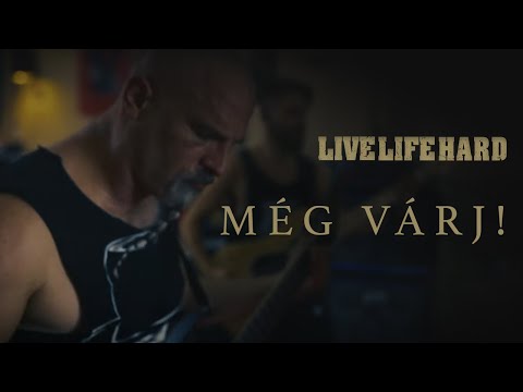 LIVE LIFE HARD - MÉG VÁRJ | Official lyric video