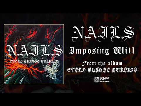 NAILS - Imposing Will (OFFICIAL TRACK)