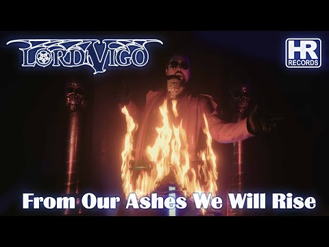 LORD VIGO - &quot;From Our Ashes We Will Rise&quot; (OFFICIAL MUSIC VIDEO)