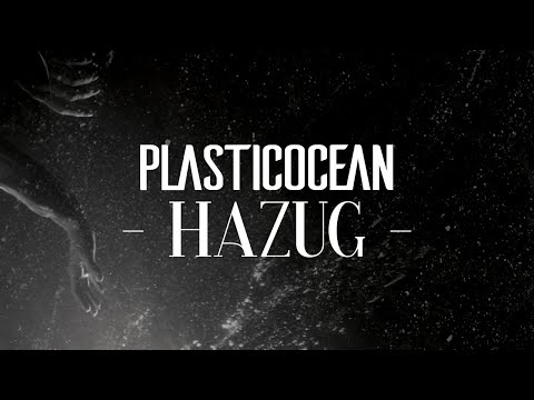 PLASTICOCEAN - HAZUG (Hivatalos videóklip)