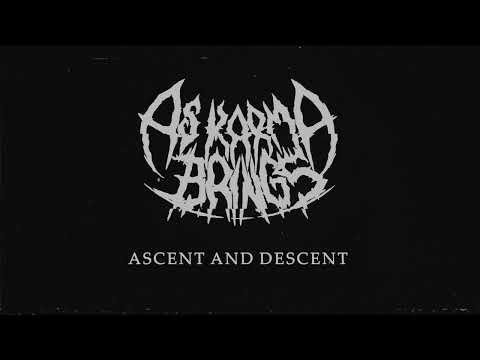 As Karma Brings - Ascent and Descent (Official Visual Video)