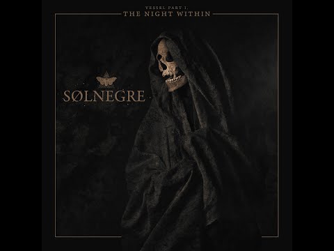 SolNegre &quot;Vessel Part I - The Night Within&quot;