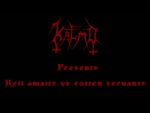 Kalmo - Hell Awaits Ye Rotten Servants (Official music video)