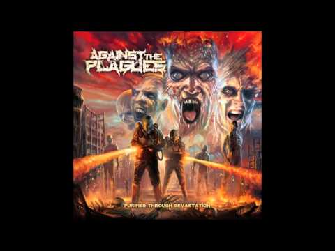 Against The Plagues - Man&#039;s Modern World (taken from the album &quot;Purified Through Devastation&quot;)