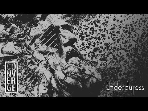 Converge - &quot;Under Duress&quot; (Full Album Stream)