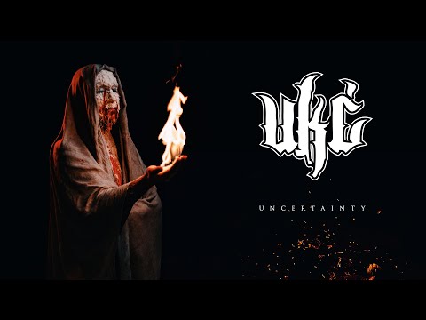 UKĆ - Uncertainty (OFFICIAL VIDEO)