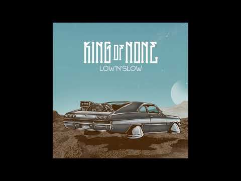 KING OF NONE - Low&#039;n&#039;Slow (official single) /// ARGONAUTA Records