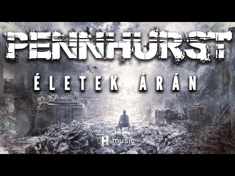 PENNHURST - Életek árán (Hivatalos videoklip / Official music video)