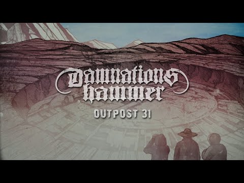 DAMNATION&#039;S HAMMER - Outpost 31 (Lyric Video)