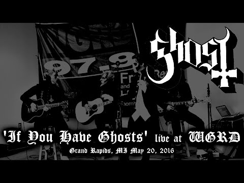 Ghost &quot;If You Have Ghosts&quot; acoustic live at WGRD 5/20/2016