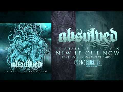 ABSOLVED - It Shall Be Forgiven EP 2013